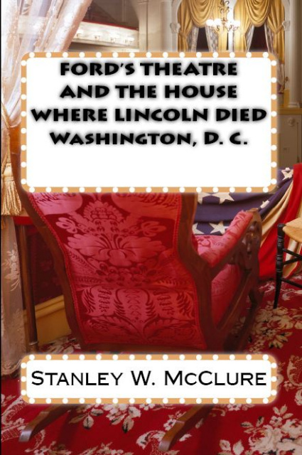 FORD'S THEATRE AND THE HOUSE WHERE LINCOLN DIED BOOK COVER